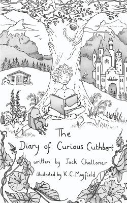 The Diary of Curious Cuthbert - Challoner, Jack