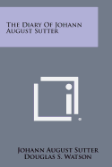 The Diary of Johann August Sutter