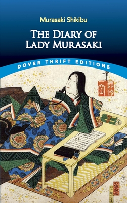 The Diary of Lady Murasaki - Murasaki, Shikibu, and Lowell, Amy (Foreword by), and Omori, Annie Shepley (Translated by)