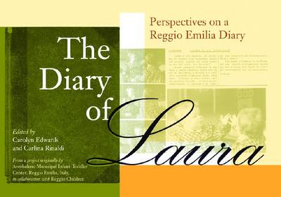 The Diary of Laura: Perspectives on the Reggio Emilia Diary - Edwards, Carolyn P (Editor), and Children, Reggio (Contributions by)