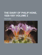 The Diary of Philip Hone, 1828-1851; Volume 2