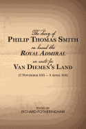 The Diary of Philip Thomas Smith on Board Royal Admiral en route for Van Diemen's Land