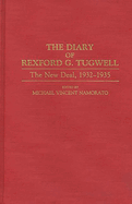 The Diary of Rexford G. Tugwell: The New Deal, 1932-1935