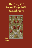 The Diary Of Samuel Pepys 1661