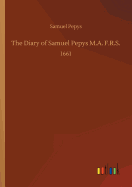 The Diary of Samuel Pepys M.A. F.R.S.