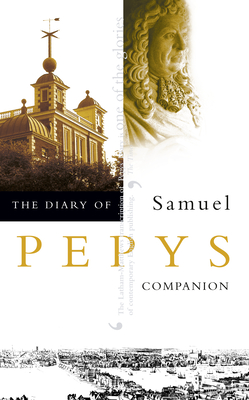 The Diary of Samuel Pepys: Volume X - Companion - Pepys, Samuel, and Latham, Robert (Editor)