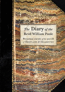 The Diary of the Revd William Poole: Perpetual curate of the parish of Hentland & Hoarwithy