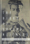 The Diary of Vaslav Nijinsky: Unexpurgated Edition