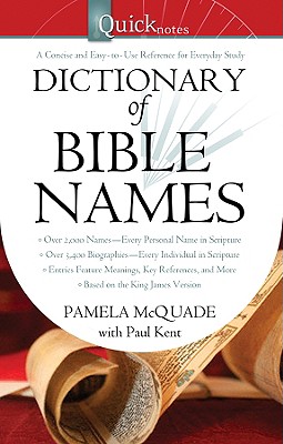 The Dictionary of Bible Names - McQuade, Pamela, and Kent, Paul