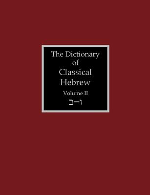 The Dictionary of Classical Hebrew Volume 2: Beth-Waw - Clines, David J a (Editor)