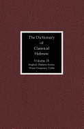 The Dictionary of Classical Hebrew, Volume IX: English-Hebrew Index
