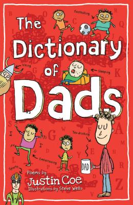 The Dictionary of Dads: Poems - Coe, Justin
