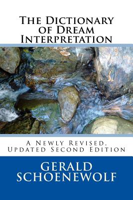 The Dictionary of Dream Interpretation: 2nd Edition - Schoenewolf Ph D, Gerald