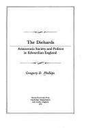 The Diehards: Aristocratic Society and Politics in Edwardian England