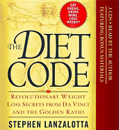 The Diet Code: Revolutionary Weight Loss Secrets from Da Vinci and the Golden Ratio