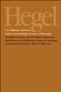 The Difference Between Fichte's and Schelling's System of Philosophy: An English Translation of G. W. F. Hegel's Differenz Des Fichte'schen Und Schelling'schen Systems Der Philosophie