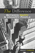 The Difference: Between Happy and Unhappy People