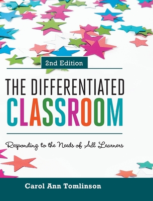 The Differentiated Classroom: Responding to the Needs of All Learners, 2nd Edition - Tomlinson, Carol Ann