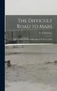 The Difficult Road to Mars: A Brief History of Mars Exploration in the Soviet Union