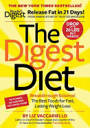 The Digest Diet: Breakthrough Science! the Best Foods for Fast, Lasting Weight Loss