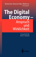 The Digital Economy - Anspruch Und Wirklichkeit: Festschrift Fur Beat F. Schmid