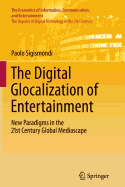 The Digital Glocalization of Entertainment: New Paradigms in the 21st Century Global Mediascape