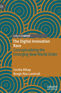 The Digital Innovation Race: Conceptualizing the Emerging New World Order