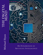 The Digital Mind: An Exploration of Artificial Intelligence