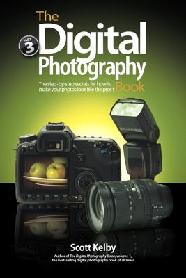 The Digital Photography Book, Part 3 - Kelby, Scott