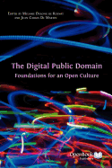 The Digital Public Domain: Foundations for an Open Culture