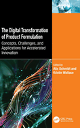 The Digital Transformation of Product Formulation: Concepts, Challenges, and Applications for Accelerated Innovation
