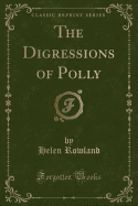 The Digressions of Polly (Classic Reprint)