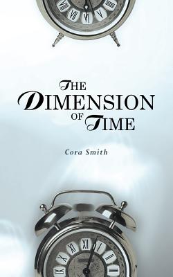 The Dimension of Time - Smith, Cora