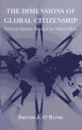 The Dimensions of Global Citizenship: Political Identity Beyond the Nation-State