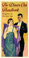 The Diners Out Handbook: Etiquette in the Jazz Age: Etiquette in the Jazz Age