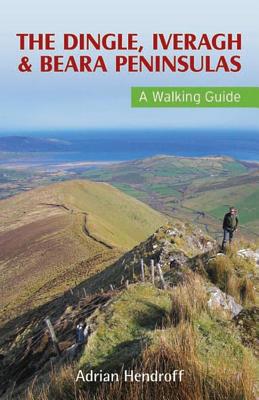 The Dingle, Iveragh & Beara Peninsulas Walking Guide - Hendroff, Adrian