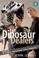 The Dinosaur Dealers: Mission: To Uncover International Fossil Smuggling