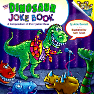 The Dinosaur Joke Book: A Compendium of Pre-Hysteric Puns