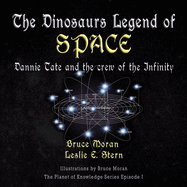The Dinosaur Legend of Space: Dannie Tate and the crew of the Infinity