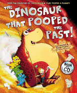 The Dinosaur That Pooped The Past!: Book and CD