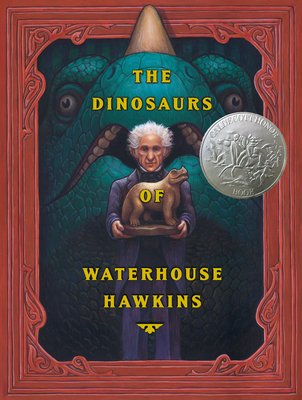 The Dinosaurs of Waterhouse Hawkins - Kerley, Barbara