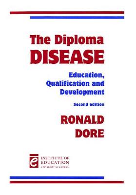 The Diploma Disease: Education, Qualification and Development - Dore, Ronald