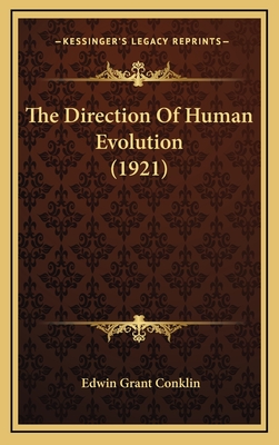 The Direction of Human Evolution (1921) - Conklin, Edwin Grant