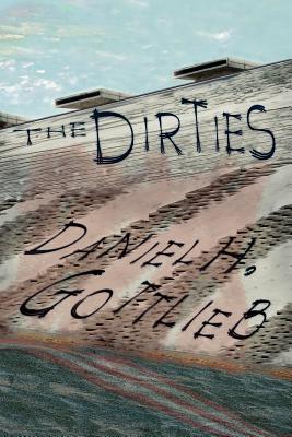 The Dirties - Gottlieb, Daniel H, Ph.D.