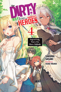 The Dirty Way to Destroy the Goddess's Heroes, Vol. 4 (Light Novel): Regretfully, There Are More Oddballs Volume 4