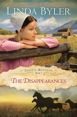 The Disappearances: Another Spirited Novel by the Bestselling Amish Author! - Byler, Linda