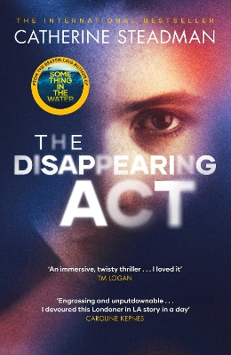 The Disappearing Act: The gripping new psychological thriller from the bestselling author of Something in the Water - Steadman, Catherine