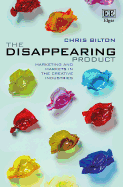 The Disappearing Product: Marketing and Markets in the Creative Industries