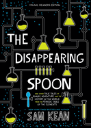 The Disappearing Spoon: And Other True Tales of Rivalry, Adventure, and the History of the World from the Periodic Table of the Elements