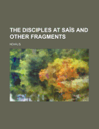 The Disciples at Sais and Other Fragments